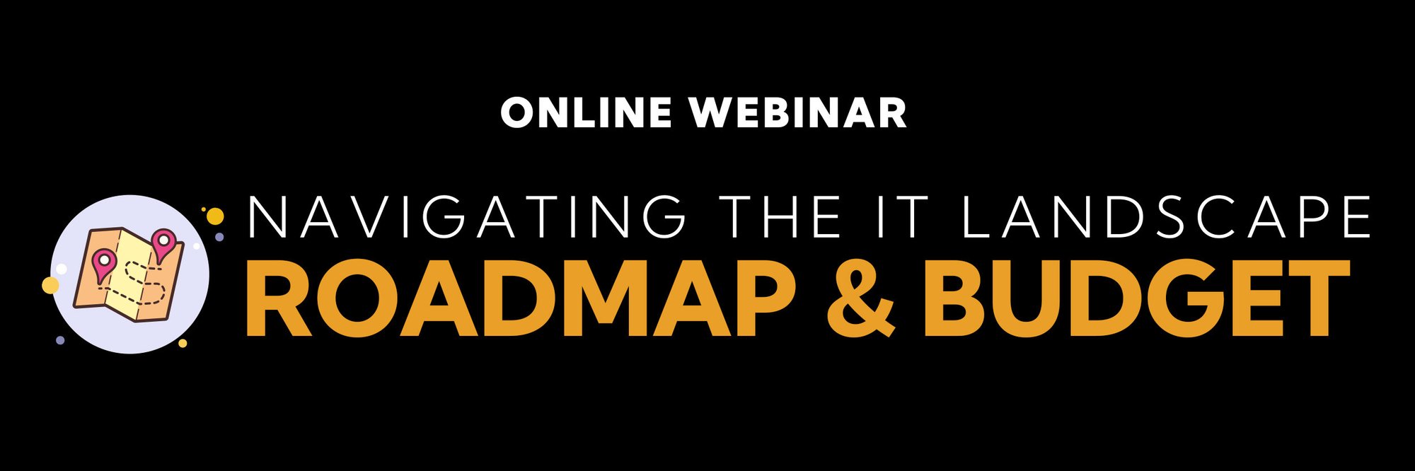 Webinar-IT-Roadmap-&-Budget